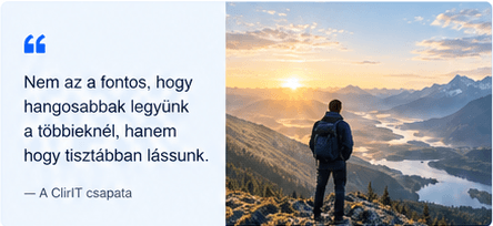 Nem az a fontos, hogy hangosabbak legyünk a többieknél, hanem hogy tisztábban lássunk.